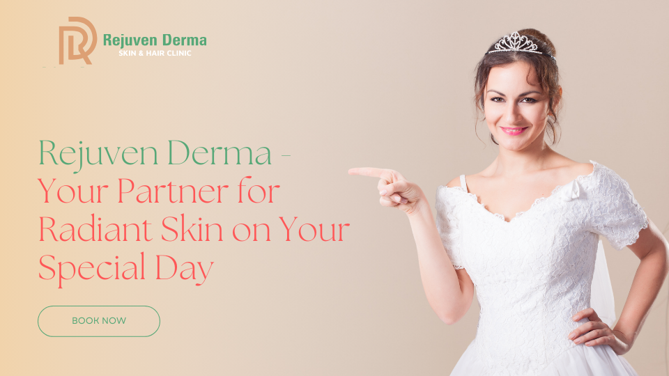 Rejuven Derma – Your Partner for Radiant Skin on Your Special Day